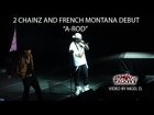 2 Chainz & French Montana Debut 