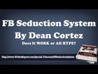Facebook Seduction Dean Cortez | Facebook Seduction System eBook