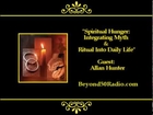 Spiritual Hunger: Integrating Myth & Ritual Into Daily Life