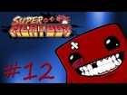 Let's Play: Super Meat Boy #12