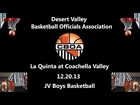 JV Boys Basketball   La Quinta vs Coachella Valley   12 20 13