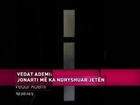 VEDAT ADEMI: JONARTI ME KA NDRYSHUAR JETEN