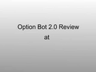 Option Bot 2.0 review! Does option bot 2.0 really work?