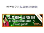 91 country code,91 country code India,how to dial 91